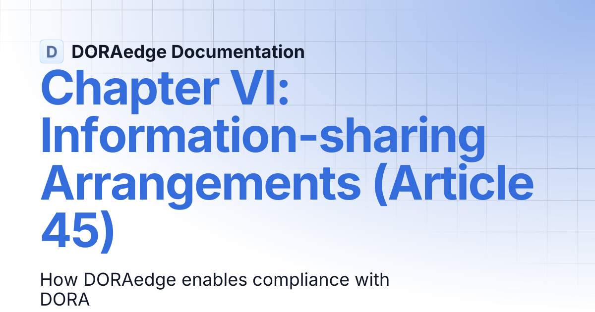 Chapter VI: Information-sharing Arrangements (Article 45) | DORAedge ...
