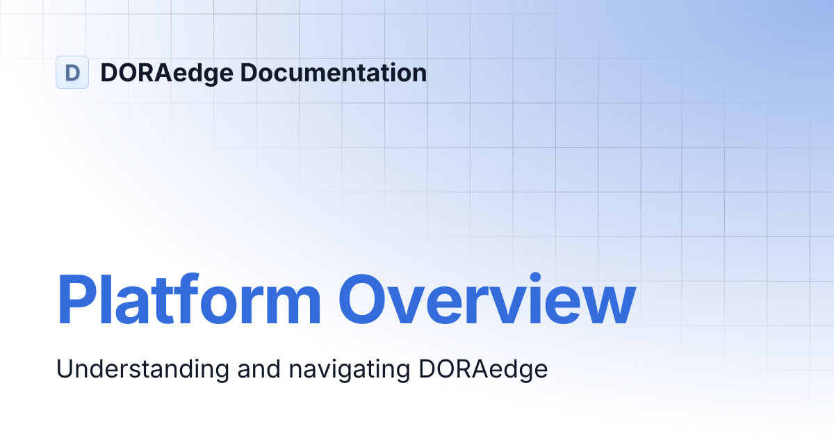 Platform Overview | DORAedge Documentation