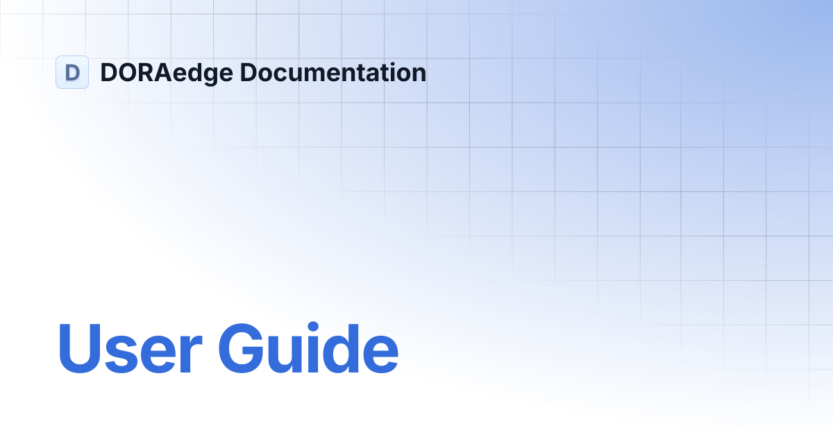 User Guide | DORAedge Documentation